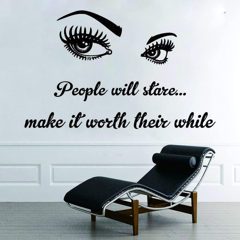 Makeup Wall Sticker for Beauty Room Decor - Eyelashes and Makeup PVC Removable Decals for Salon, Hairdressing, and Powder Room - "People Will Stare Make It Worth Their While" Quote -Effect