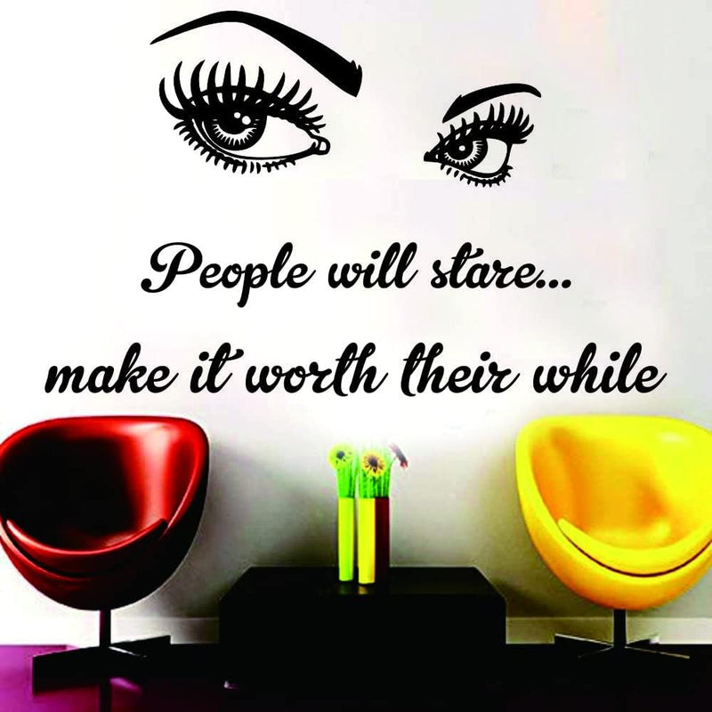 Makeup Wall Sticker for Beauty Room Decor - Eyelashes and Makeup PVC Removable Decals for Salon, Hairdressing, and Powder Room - "People Will Stare Make It Worth Their While" Quote -Effect